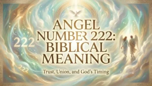 Angel Number 222 Biblical Meaning