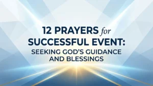 12 Prayers for Successful Event: Seeking God's Guidance and Blessings