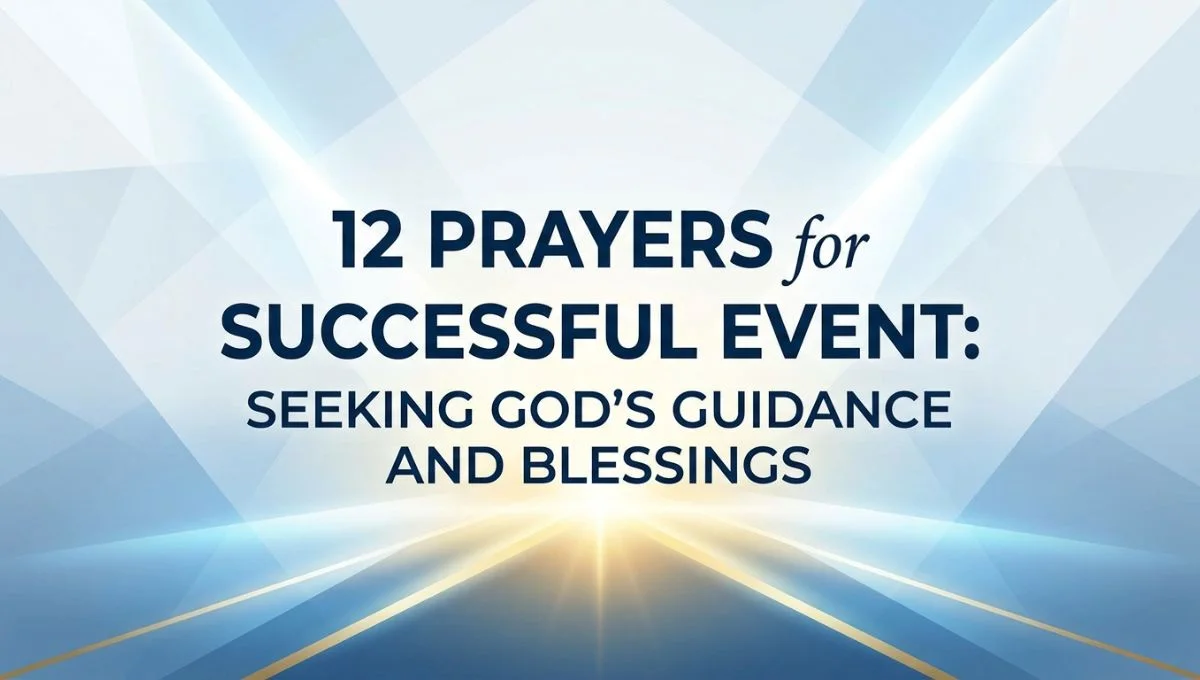 12 Prayers for Successful Event: Seeking God's Guidance and Blessings